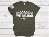 We don't retreat, we reload!