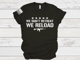 We don't retreat, we reload!